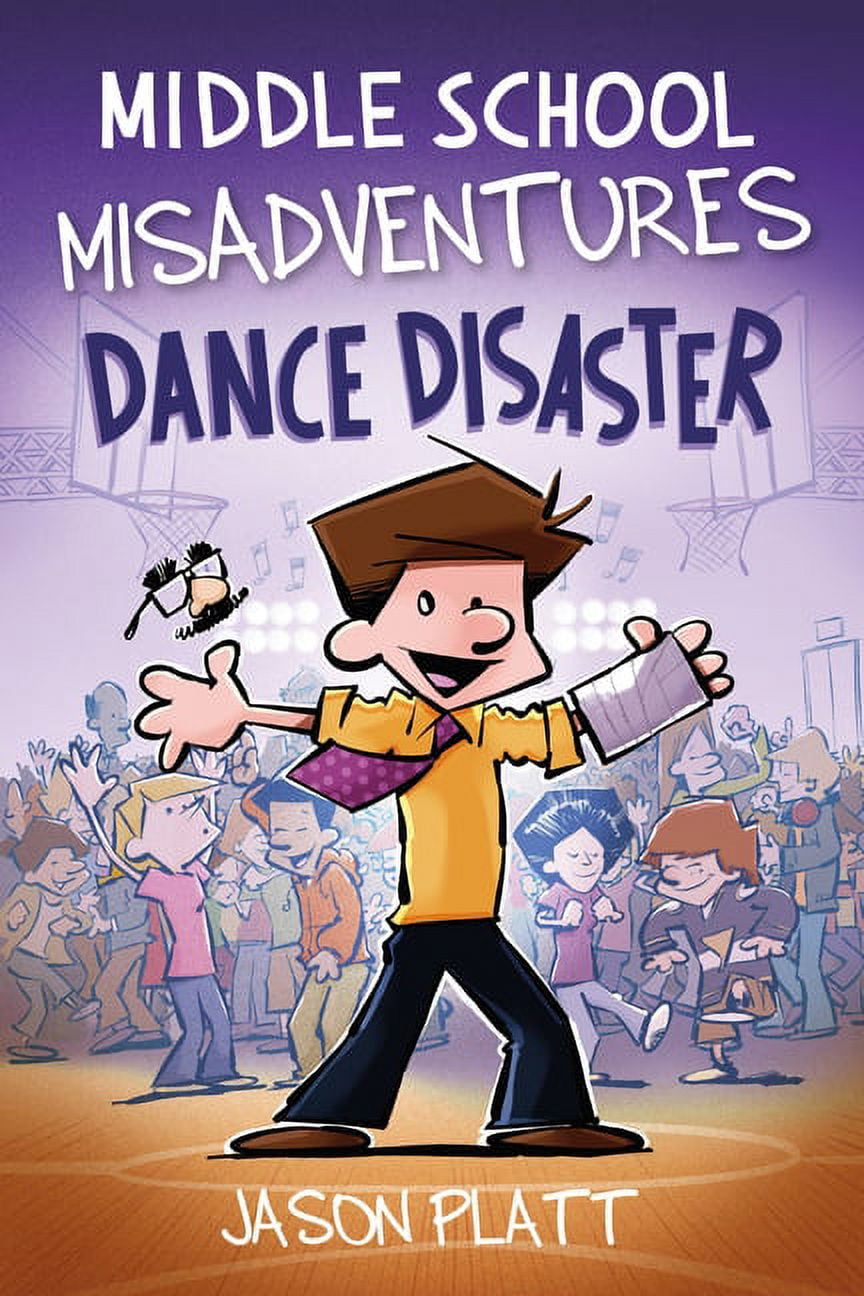 Middle School Misadventures Middle School Misadventures: Dance Disaster: Volume 3, Book 3, (Paperback)