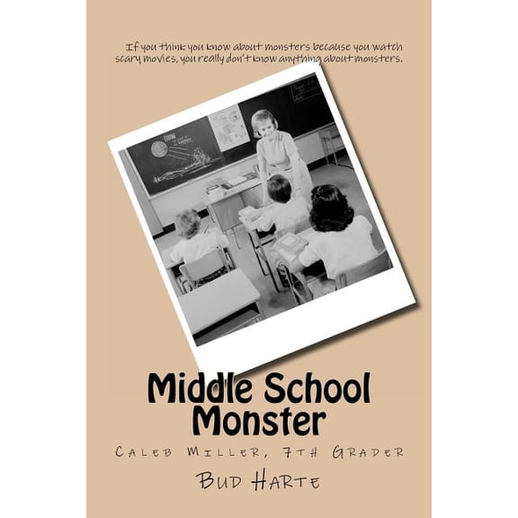 Middle School Monster: Caleb Miller, 7th Grader, (Paperback)