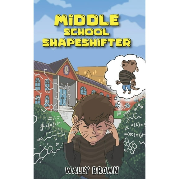 Middle School Shapeshifter: (Book 1) (Paperback) by Wally Brown