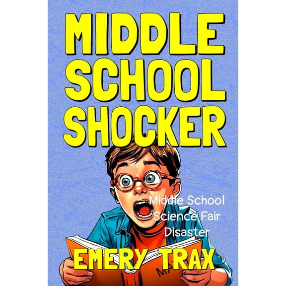 Middle School Shocker: Middle School Science Fair Disaster, (Paperback)