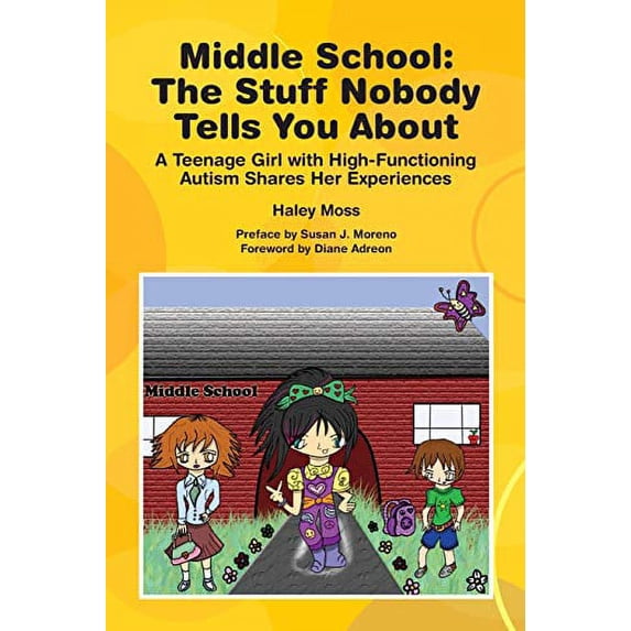 Pre-Owned Middle School the Stuff Nobody Tells You about: Teenage Girl W/High-Functioning Autism Shares Her Experiences (Paperback) 1934575623 9781934575628