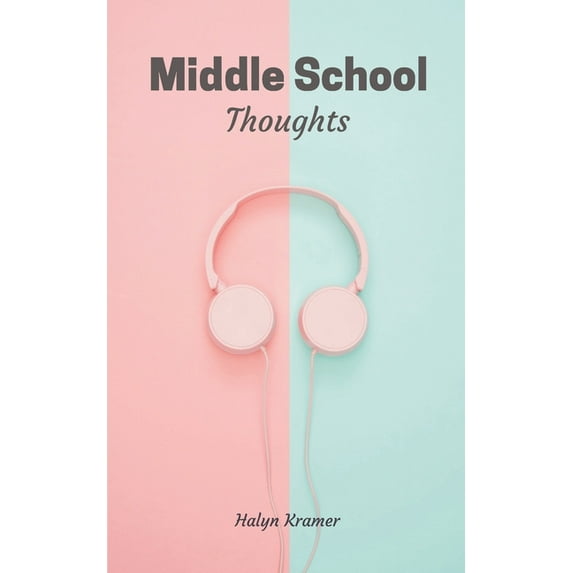 Middle School Thoughts, (Paperback)