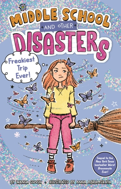 Middle School and Other Disasters Freakiest Trip Ever!, Book 6, (Hardcover)