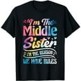 thumbnail image 1 of Middle Sister I'm The Reason We Have Rules Funny Matching T-Shirt, 1 of 5