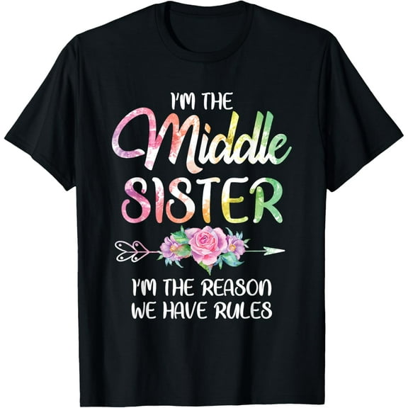 t-shirt Middle Sister Shirt Funny I Am Reason We Have Rules Sibling T-Shirt mens，black，women，funny，journey，Crew Neck, Short Sleeve,printing