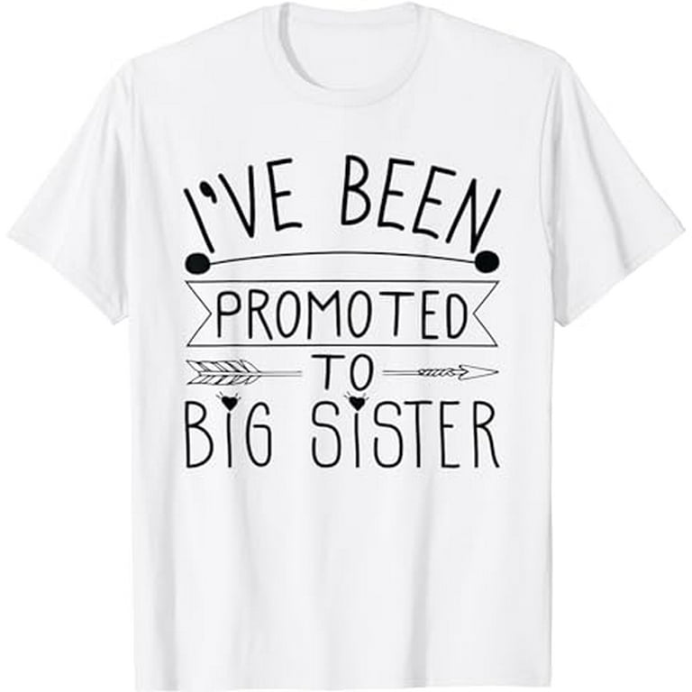 Promoted To Big Sister Tshirt For Toddler, Teen Girls Gifts Promoted To Big Sister Tshirt For Toddler, Teen Girls Gifts