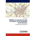 thumbnail image 1 of Middle to Late Bronze Age Transition in the Southern Urals (Russia) (Paperback), 1 of 1