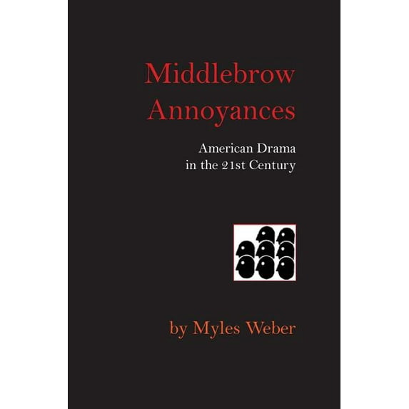 Middlebrow Annoyances: American Drama in the 21st Century (Paperback)