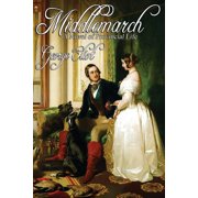 Middlemarch A Study in Provincial Life Complete One-Volume Edition, Paperback
