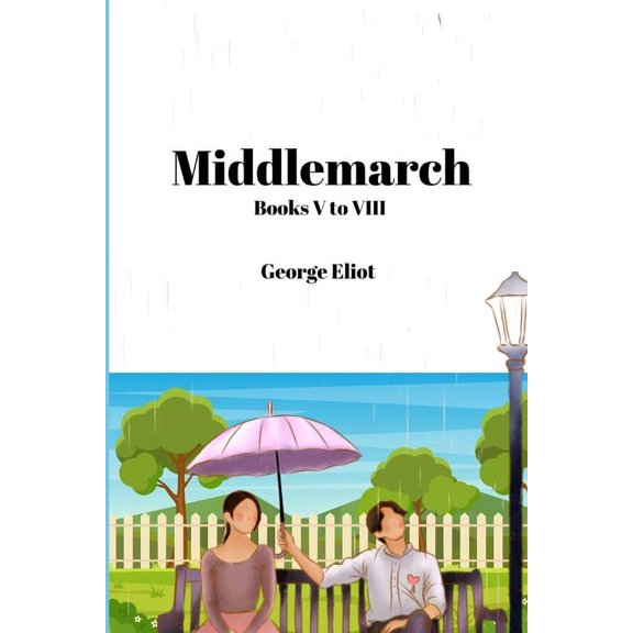 Middlemarch (Annotated): Books V to VIII, (Paperback)