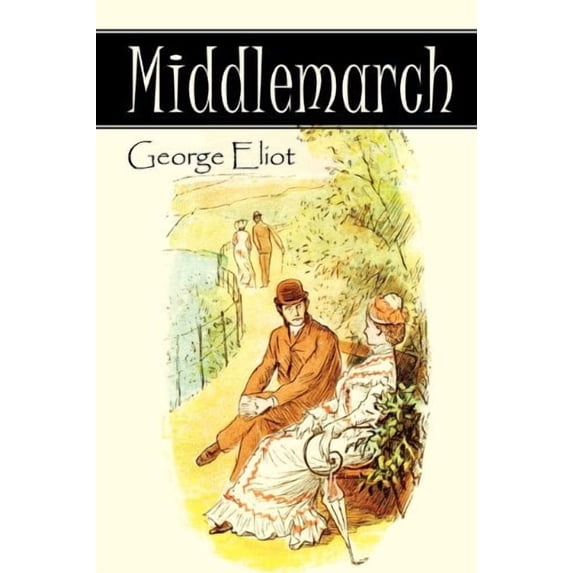 Middlemarch Paperback 1613820550 9781613820551 George Eliot