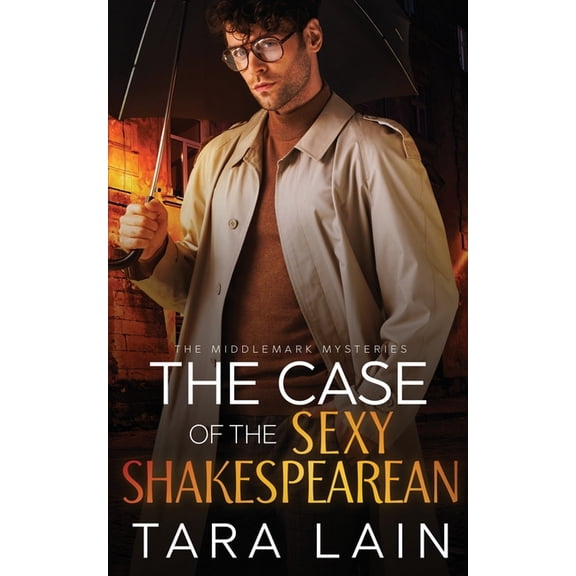 Middlemark Mysteries: The Case of the Sexy Shakespearean : A Hidden-Identity MM Mystery (Series #1) (Paperback)
