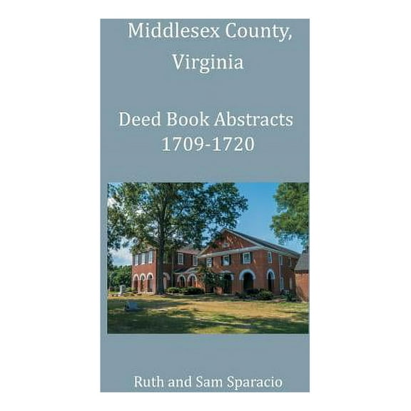 Middlesex County, Virginia Deed Book Abstracts 1709-1720