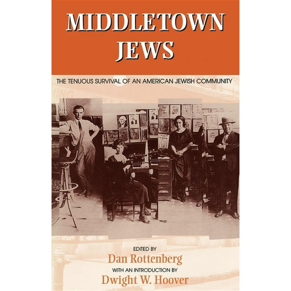 Middletown Jews: The Tenuous Survival of an American Jewish Community, (Paperback)