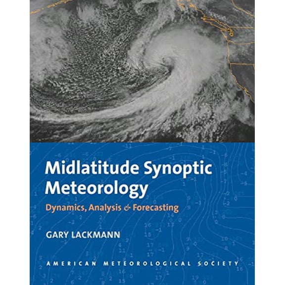 Pre-Owned Midlatitude Synoptic Meteorology: Dynamics, Analysis, and Forecasting, 9781878220103, 1878220101, Paperback, 1st ed. 2011 edition