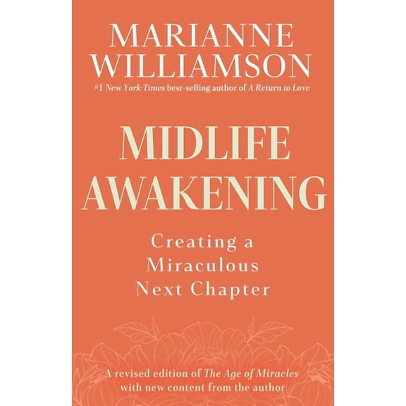 Midlife Awakening: Creating a Miraculous Next Chapter, (Paperback)