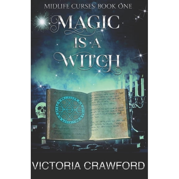 Midlife Curses: Magic is a Witch : Paranormal Women's Fiction (Series #1) (Paperback)