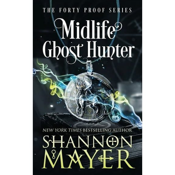 The Forty Proof Midlife Ghost Hunter: A Paranormal Women's Fiction, Book 4, (Paperback)