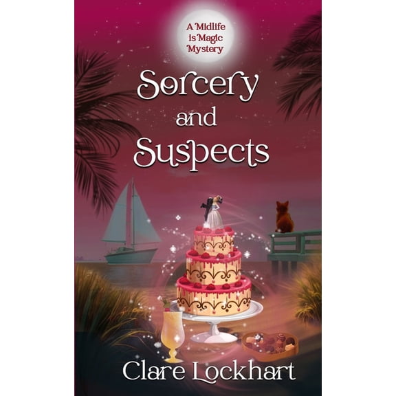 Midlife Is Magic Sorcery and Suspects: A Psychic Witch Paranormal Cozy Mystery, Book 4, (Paperback)