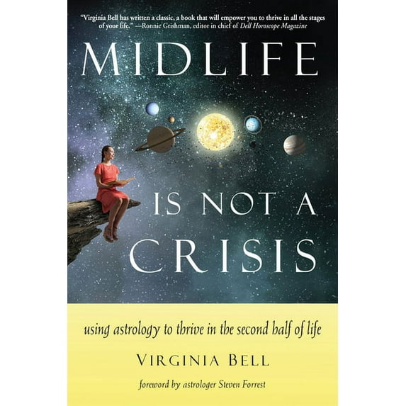 Midlife Is Not a Crisis: Using Astrology to Thrive in the Second Half of Life, (Paperback)