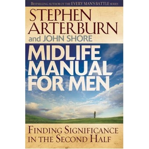 Pre-Owned Midlife Manual for Men: Finding Significance in the Second Half
