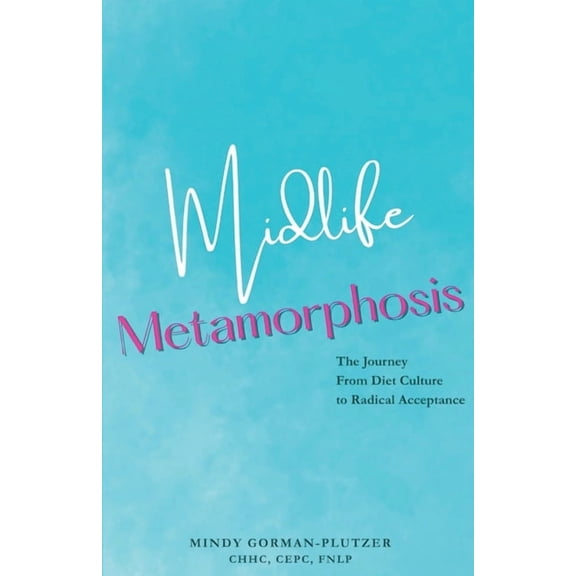 Midlife Metamorphosis, (Paperback)
