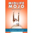 thumbnail image 1 of Midlife Mojo: How to get through the midlife crisis and emerge as your true self (Paperback), 1 of 1