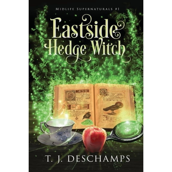 Midlife Supernaturals Eastside Hedge Witch: A Paranormal Women's Fiction: (Midlife Supernaturals #1), Book 1, (Paperback)
