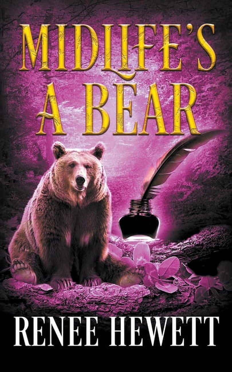 Midlife Unleashed Midlife's a Bear, Book 1, (Paperback)