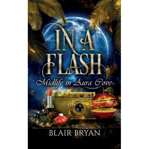 Midlife in Aura Cove In A Flash: Midlife in Aura Cove Book 5, Book 5, (Paperback)