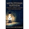 thumbnail image 1 of Midlothian Mayhem - Asesinato, mineros y militares en el viejo Midlothian (Hardcover), 1 of 1