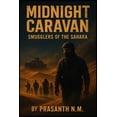 thumbnail image 1 of Midnight Caravan: Smugglers of the Sahara, (Paperback), 1 of 1