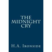 The Midnight Cry Paperback by H a Ironside