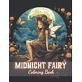 thumbnail image 1 of Midnight Fairy Coloring Book: 100+ Unique and Beautiful Designs for All Fans (Paperback), 1 of 1