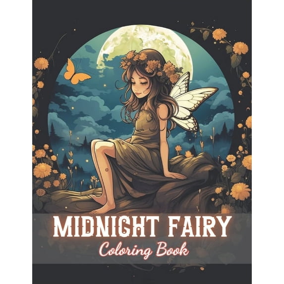Midnight Fairy Coloring Book: 100+ Unique and Beautiful Designs for All Fans (Paperback)