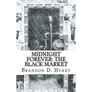 Midnight Forever The Black Market Paperback
