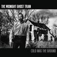 thumbnail image 1 of Midnight Ghost Train - Cold Was the Ground - Music & Performance - CD, 1 of 1