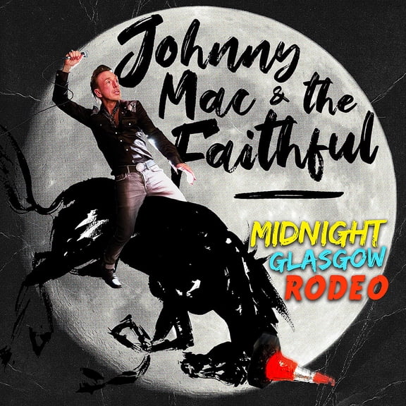 Johnny Mac and the Faithful Midnight Glasgow Rodeo (CD) Album