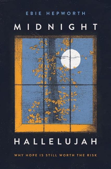 Midnight Hallelujah: Why Hope Is Still Worth the Risk, (Paperback)
