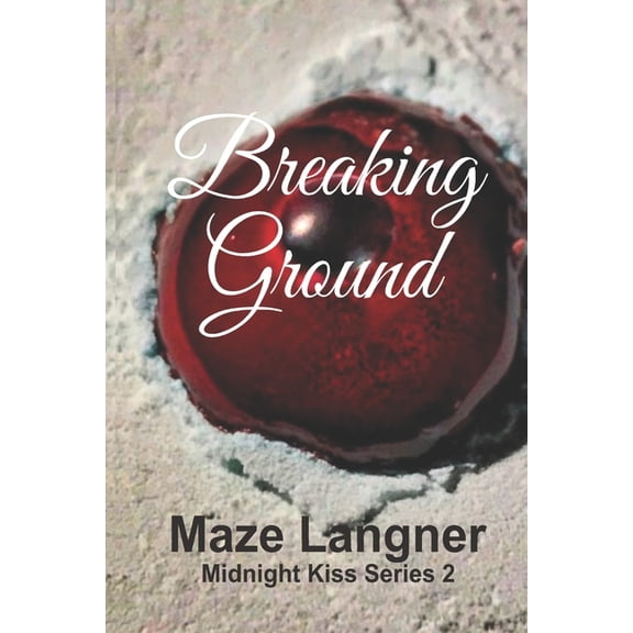 Midnight Kiss: Midnight Kiss : Breaking Ground (Series #2) (Paperback)