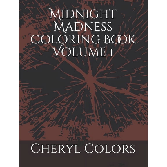 Midnight Madness Coloring Book Volume 1