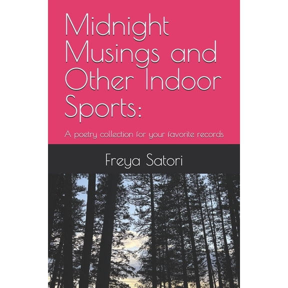 Midnight Musings and Other Indoor Sports: A poetry collection for your favorite records, (Paperback)