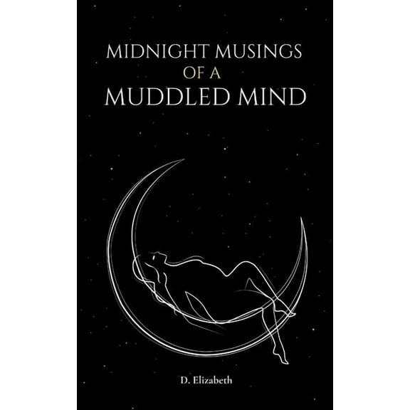 Midnight Musings of a Muddled Mind, (Paperback)