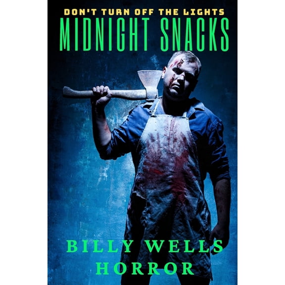 Midnight Snacks Paperback 1544706235 9781544706238 Billy Wells