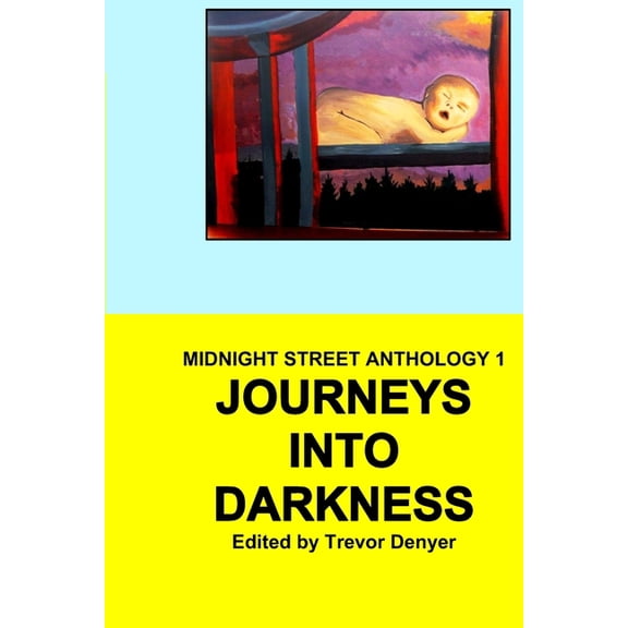 Midnight Street Anthologies: Journeys Into Darkness: Midnight Street Anthology (Paperback)