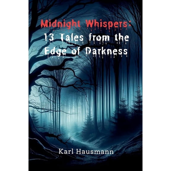 Midnight Whispers: 13 Tales from the Edge of Darkness, (Paperback)