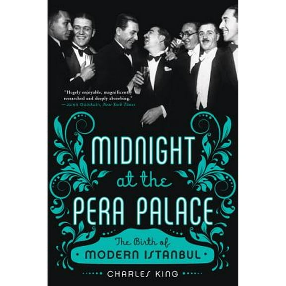 Pre-Owned Midnight at the Pera Palace: The Birth of Modern Istanbul (Paperback) 0393351866 9780393351866