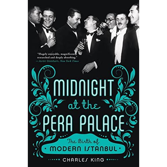 Pre-Owned Midnight at the Pera Palace: The Birth of Modern Istanbul (Paperback) 0393351866 9780393351866