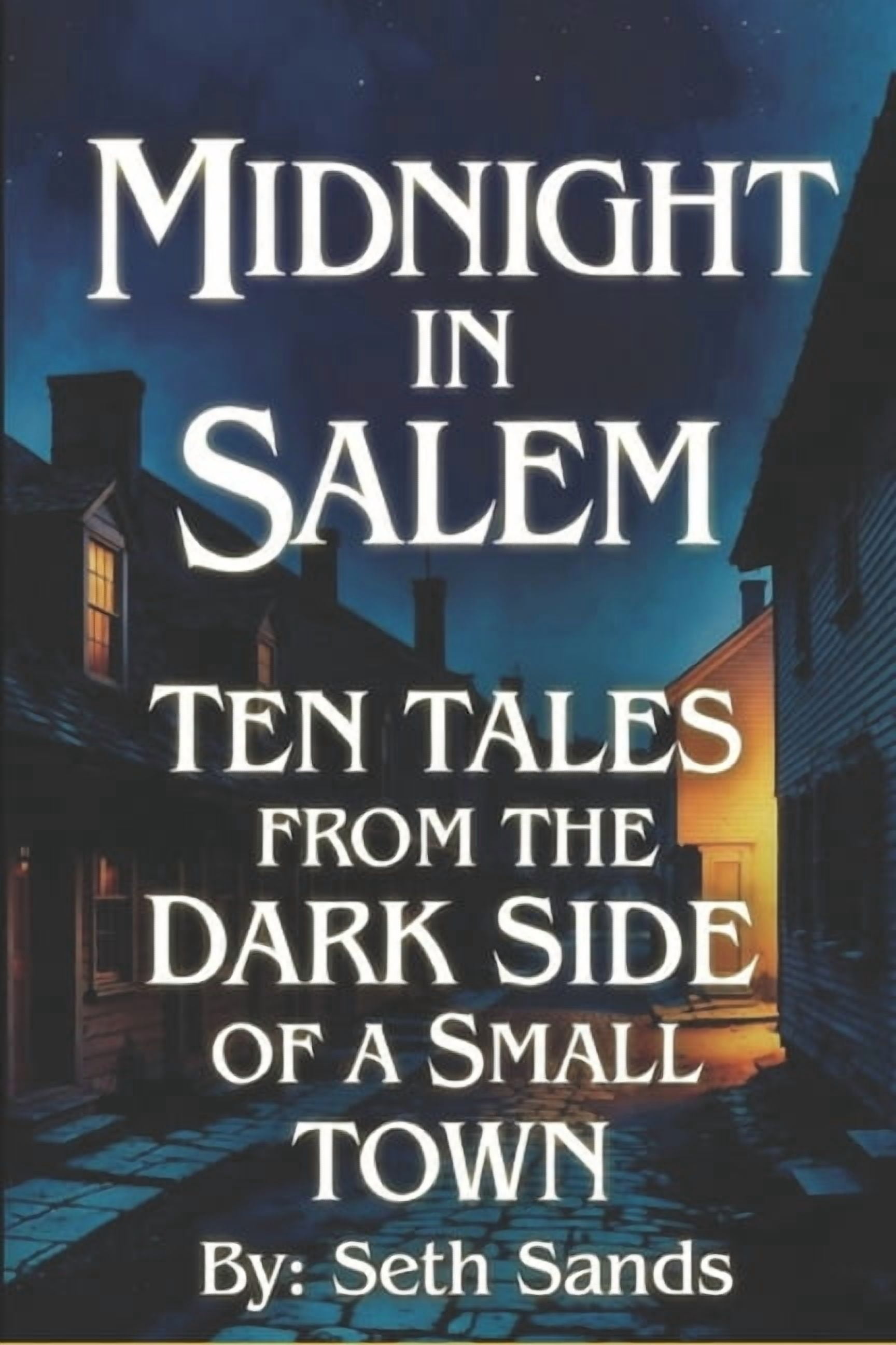 Midnight in Salem: Ten Tales from the Dark Side of a Small Town, (Paperback)