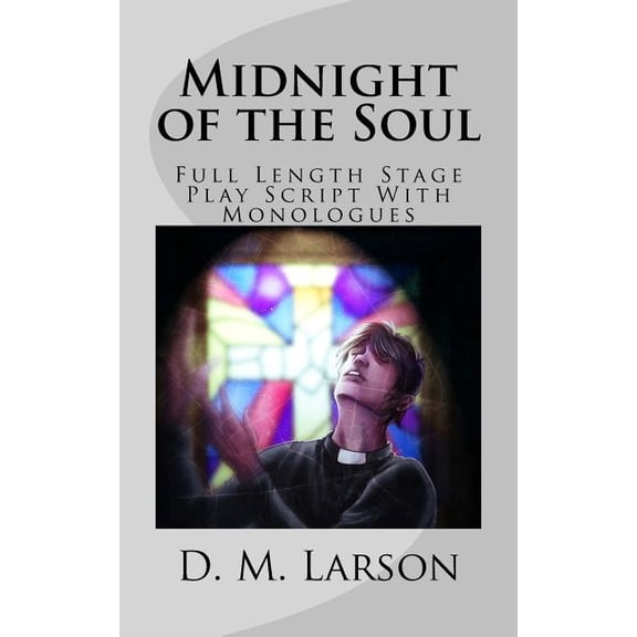 Midnight of the Soul Paperback 152372451X 9781523724512 D. M. Larson